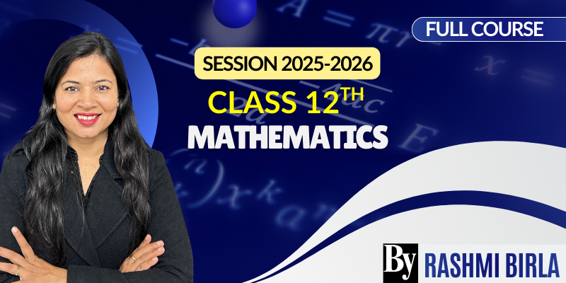 Mathematics Class 12 Full Course